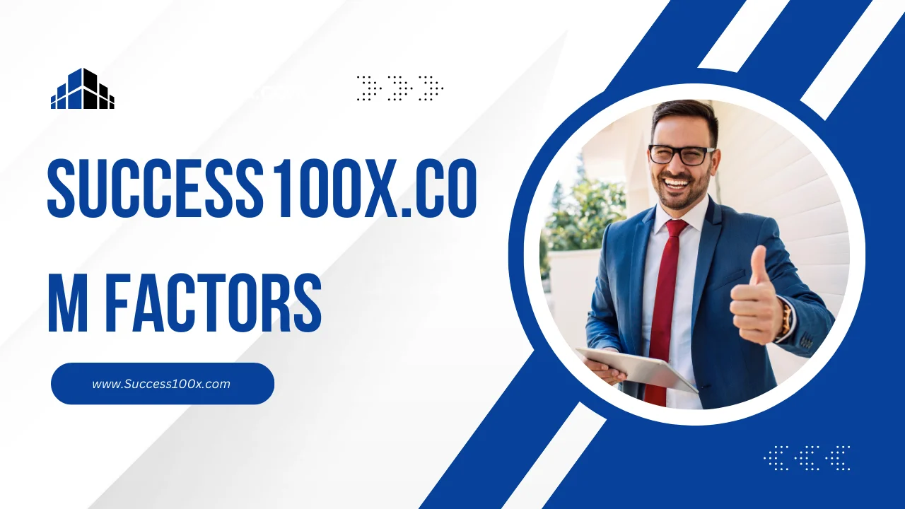 Success100x.com Factors