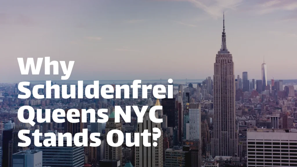 Why Schuldenfrei Queens NYC Stands Out?