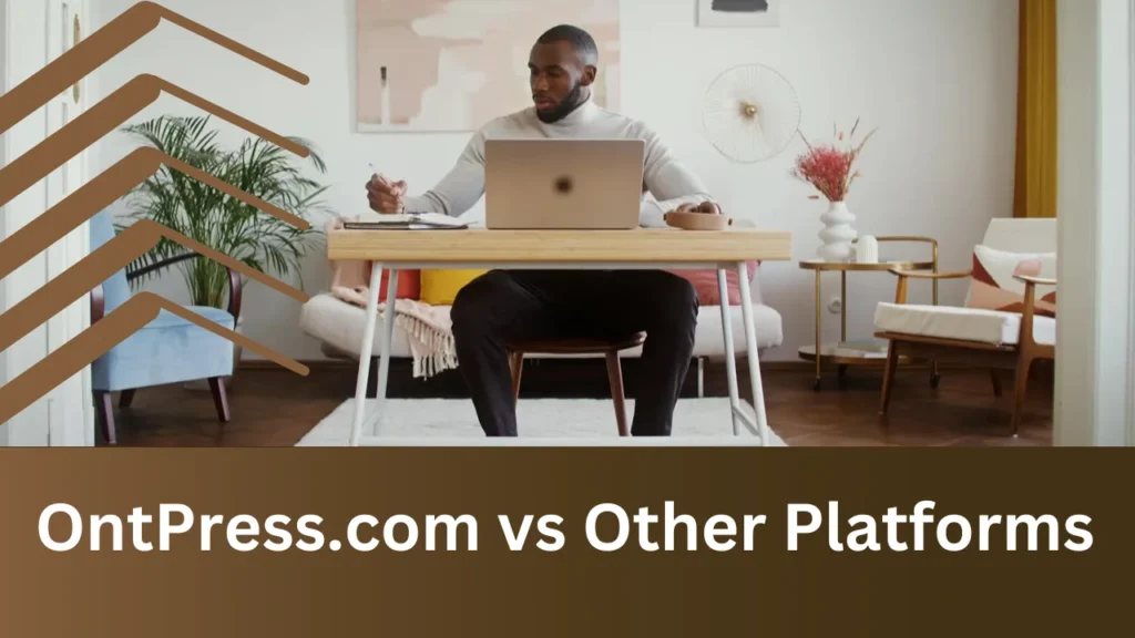 OntPress.com vs Other Platforms