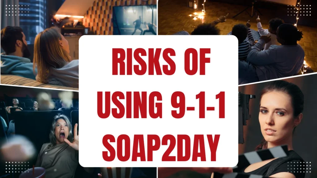 Risks of Using 9-1-1 Soap2Day