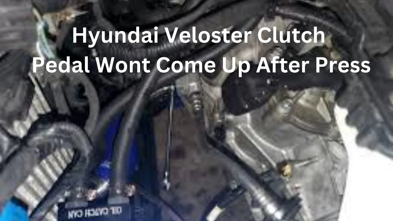 Hyundai Veloster Clutch Pedal Wont Come Up After Press